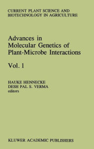 Title: Advances in Molecular Genetics of Plant-Microbe Interactions, Vol.1 / Edition 1, Author: H. Hennecke