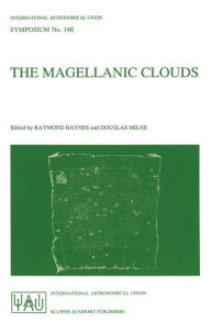 Title: The Magellanic Clouds: Proceedings of the 148th Symposium of the International Astronomical Union, held in Sydney, Australia, July 9-13, 1990 / Edition 1, Author: Raymond Haynes