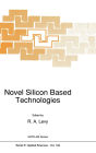 Novel Silicon Based Technologies