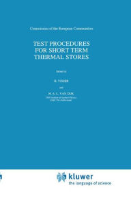 Title: Test Procedures for Short Term Thermal Stores / Edition 1, Author: H. Visser