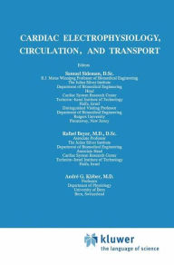 Title: Cardiac Electrophysiology, Circulation, and Transport / Edition 1, Author: S. Sideman