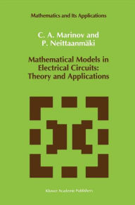 Title: Mathematical Models in Electrical Circuits: Theory and Applications / Edition 1, Author: C. A. Marinov