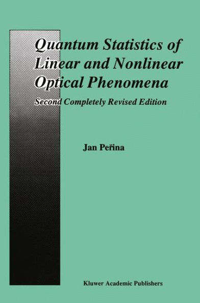 Quantum Statistics of Linear and Nonlinear Optical Phenomena / Edition 2