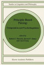 Principle-Based Parsing: Computation and Psycholinguistics / Edition 1