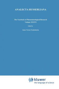 Title: Husserl's Legacy in Phenomenological Philosophies: New Approaches to Reason, Language, Hermeneutics, the Human Condition. Book 3 Phenomenology in the World Fifty Years after the Death of Edmund Husserl, Author: Anna-Teresa Tymieniecka