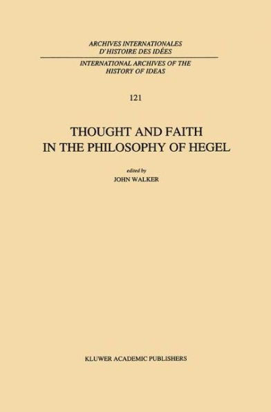 Thought and Faith in the Philosophy of Hegel