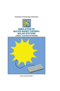 Title: Simulation of Water Based Thermal Solar Systems: EURSOL - An Interactive Program, Author: W.L. Dutrï