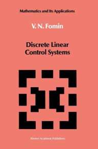 Title: Discrete Linear Control Systems / Edition 1, Author: V.N. Fomin