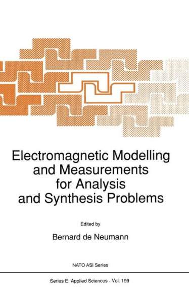 Electromagnetic Modelling and Measurements for Analysis and Synthesis Problems / Edition 1