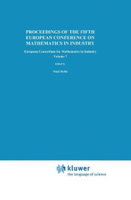 Title: Proceedings of the Fifth European Conference on Mathematics in Industry / Edition 1, Author: Matti Heiliï