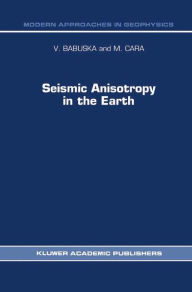 Title: Seismic Anisotropy in the Earth, Author: V. Babuska