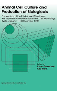 Title: Animal Cell Culture and Production of Biologicals, Volume 3, Author: R. Sasaki