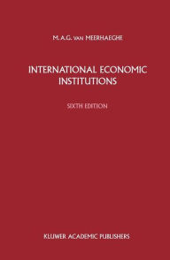 Title: International Economic Institutions / Edition 1, Author: M.A. van Meerhaeghe