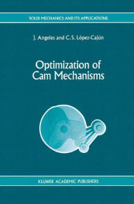 Title: Optimization of Cam Mechanisms / Edition 1, Author: J. Angeles