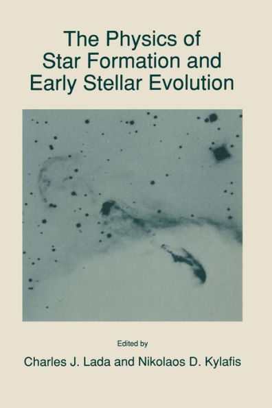 The Physics of Star Formation and Early Stellar Evolution / Edition 1