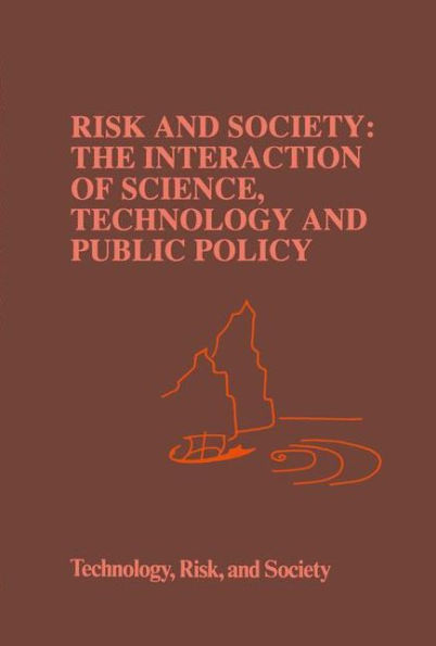 Risk and Society: The Interaction of Science, Technology and Public Policy / Edition 1