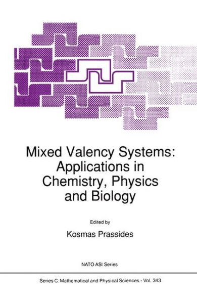 Mixed Valency Systems: Applications in Chemistry, Physics and Biology / Edition 1