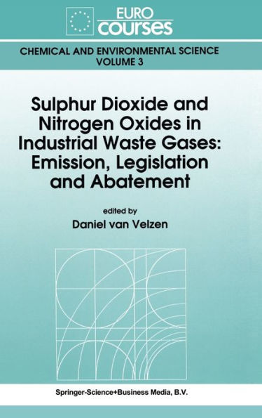 Sulphur Dioxide and Nitrogen Oxides in Industrial Waste Gases: Emission, Legislation and Abatement