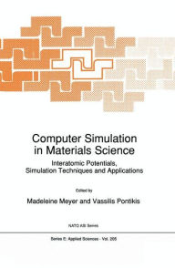 Title: Computer Simulation in Materials Science: Interatomic Potentials, Simulation Techniques and Applications / Edition 1, Author: M. Meyer