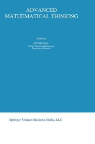 Title: Advanced Mathematical Thinking / Edition 1, Author: David Tall