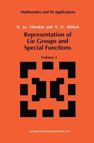 Title: Representation of Lie Groups and Special Functions: Volume 3: Classical and Quantum Groups and Special Functions / Edition 1, Author: N.Ja. Vilenkin