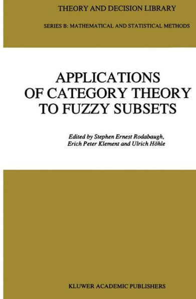 Applications of Category Theory to Fuzzy Subsets / Edition 1