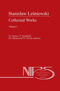 Title: Stanislaw Lesniewski: Collected Works - Volumes I and II / Edition 1, Author: S.J. Surma