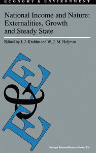 Title: National Income and Nature: Externalities, Growth and Steady State, Author: J.J. Krabbe