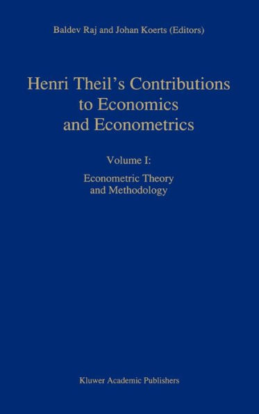 Henri Theil's Contributions to Economics and Econometrics: Econometric Theory and Methodology / Edition 1