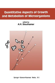 Title: Quantitative Aspects of Growth and Metabolism of Microorganisms / Edition 1, Author: A.H. Stouthamer
