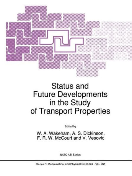 Status and Future Developments in the Study of Transport Properties / Edition 1