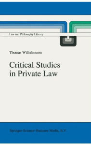 Title: Critical Studies in Private Law: A Treatise on Need-Rational Principles in Modern Law, Author: T. Wilhelmsson