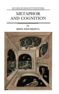 Title: Metaphor and Cognition: An Interactionist Approach, Author: B. Indurkhya