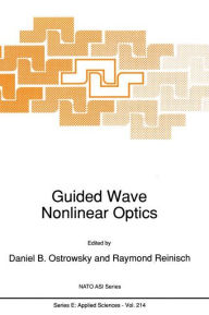 Title: Guided Wave Nonlinear Optics / Edition 1, Author: D.B. Ostrowsky