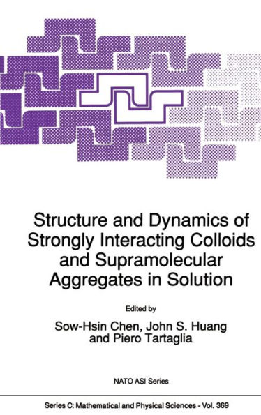 Structure and Dynamics of Strongly Interacting Colloids and Supramolecular Aggregates in Solution / Edition 1