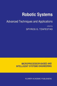 Title: Robotic Systems: Advanced Techniques and Applications, Author: S.G. Tzafestas