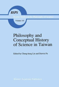 Title: Philosophy and Conceptual History of Science in Taiwan / Edition 1, Author: Cheng-Hun Lin