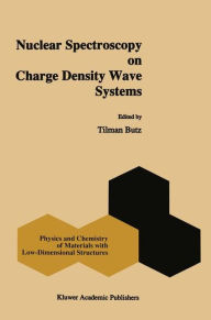 Title: Nuclear Spectroscopy on Charge Density Wave Systems / Edition 1, Author: T. Butz