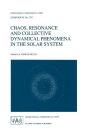 Chaos, Resonance and Collective Dynamical Phenomena in the Solar System