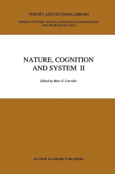 Nature, Cognition and System II: Current Systems-Scientific Research on Natural and Cognitive Systems Volume 2: On Complementarity and Beyond / Edition 1