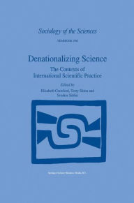Title: Denationalizing Science: The Contexts of International Scientific Practice / Edition 1, Author: E. Crawford