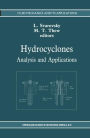 Hydrocyclones: Analysis and Applications / Edition 1