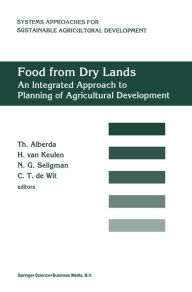 Title: Food from Dry Lands: An Integrated Approach to Planning of Agricultural Development, Author: Th. Alberda