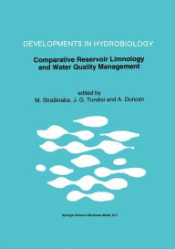 Title: Comparative Reservoir Limnology and Water Quality Management / Edition 1, Author: M. Straskraba