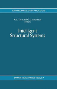 Title: Intelligent Structural Systems / Edition 1, Author: H.S. Tzou