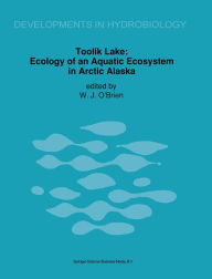 Title: Toolik Lake: Ecology of an Aquatic Ecosystem in Arctic Alaska, Author: James J. O'Brien