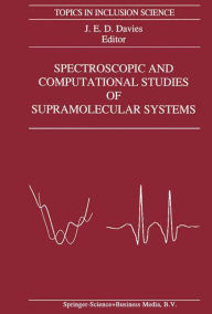 Title: Spectroscopic and Computational Studies of Supramolecular Systems / Edition 1, Author: J.E. Davies