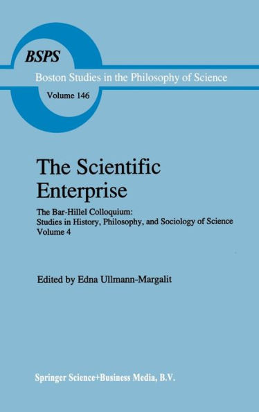 The Scientific Enterprise: The Bar-Hillel Colloquium: Studies in History, Philosophy, and Sociology of Science, Volume 4