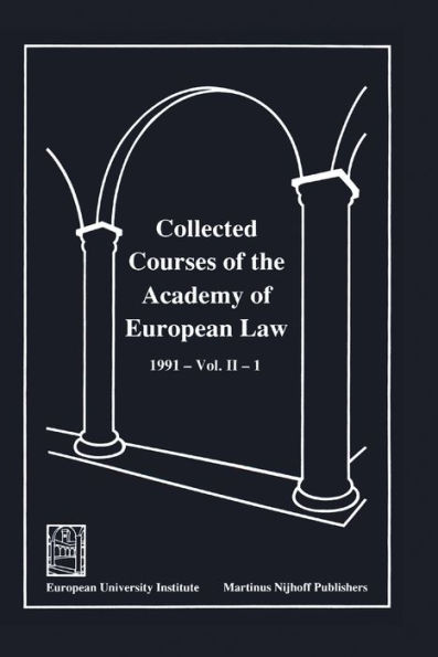 Collected Courses of the Academy of European Law 1991 Vol. II - 1