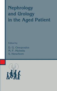 Title: Nephrology and Urology in the Aged Patient, Author: Dimitrious G. Oreopoulos